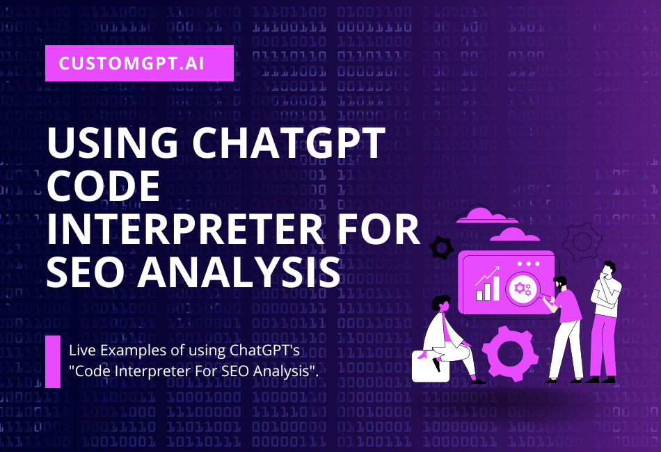 Using ChatGPT Code Interpreter For SEO Analysis - CustomGPT