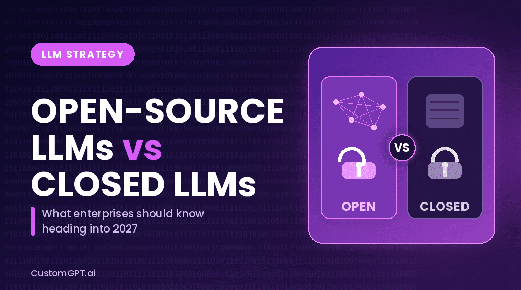 Open-Source LLMs vs Closed LLMs: What Enterprises Should Know