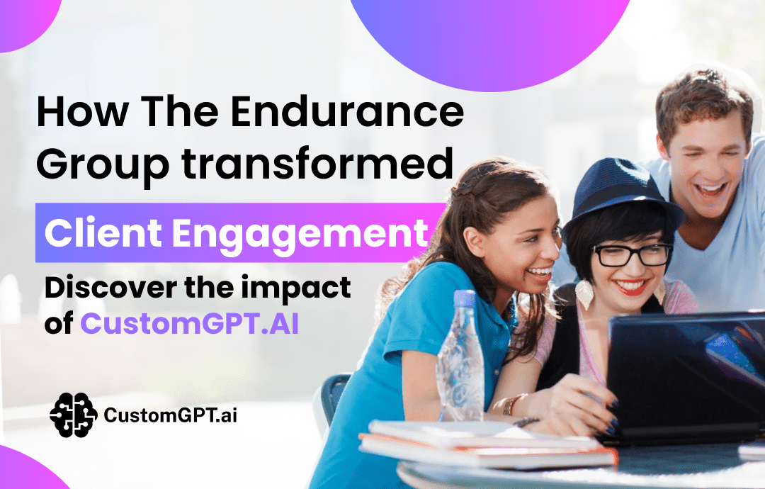 How The Endurance Group Increased Sales Outreach 5x With CustomGPT.ai