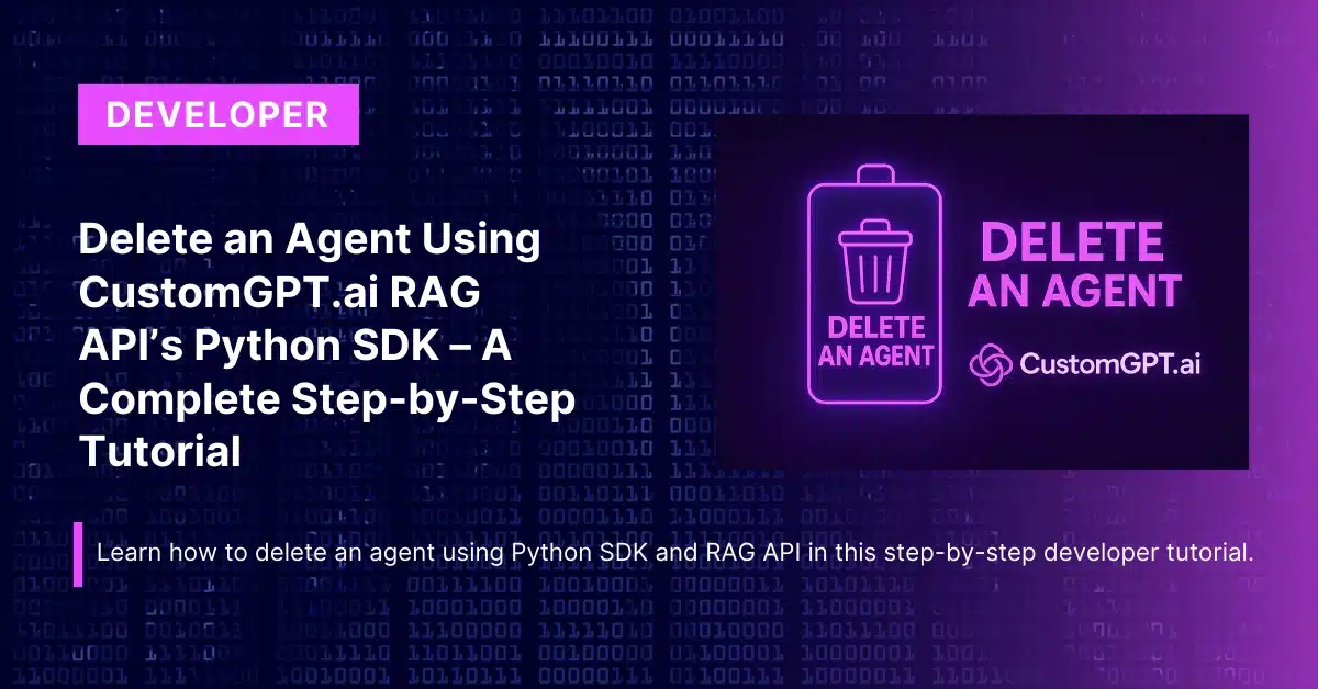 Learn how to delete an agent using Python SDK and RAG API in this easy, step-by-step developer tutorial.