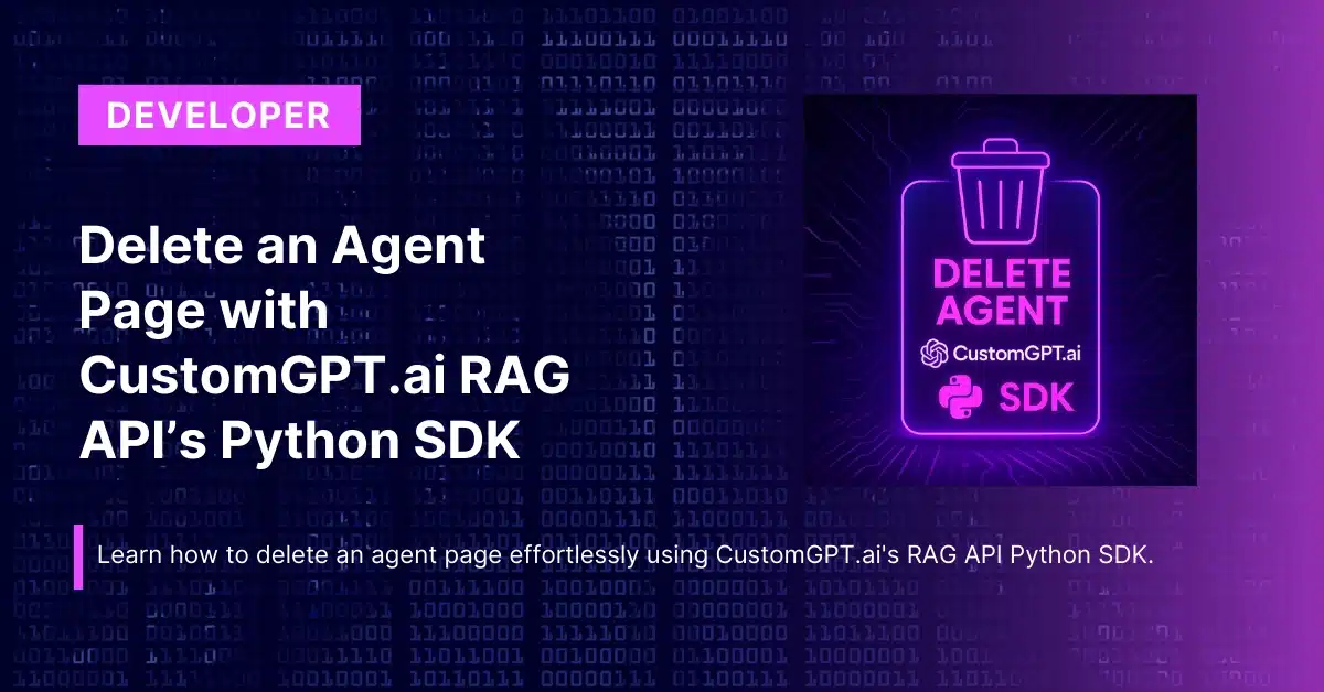 Delete an Agent Page with CustomGPT.ai RAG API’s Python SDK – How-To Guide