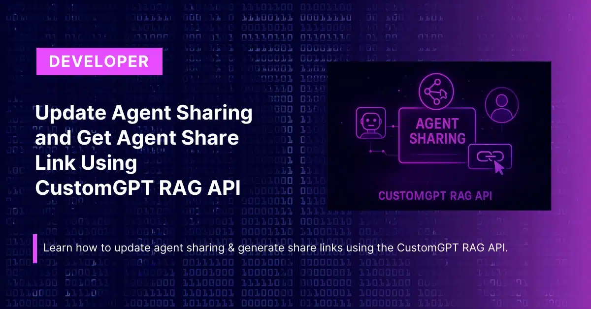 Update Agent Sharing and Get Agent Share Link Using CustomGPT RAG API