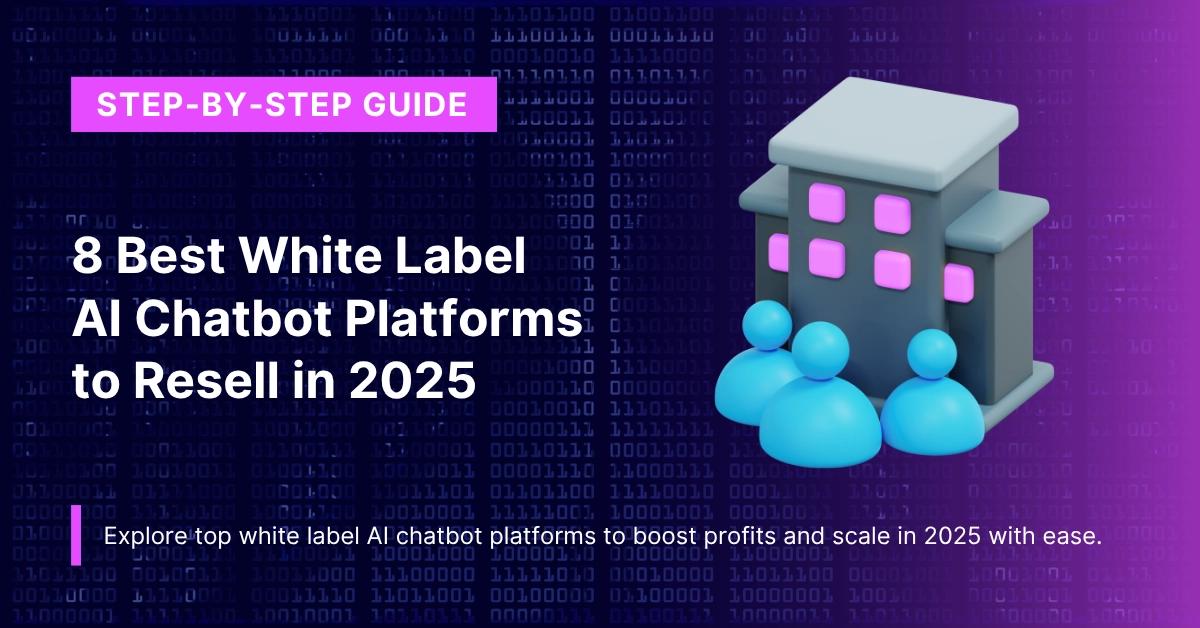 Best White Label AI Chatbot Platforms to Resell in 2025