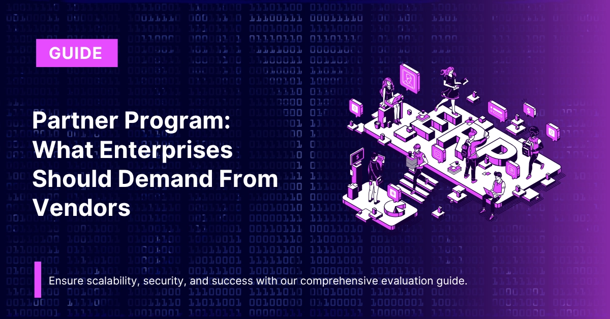 Partner-program-what-enterprises-should-demand-from-vendors