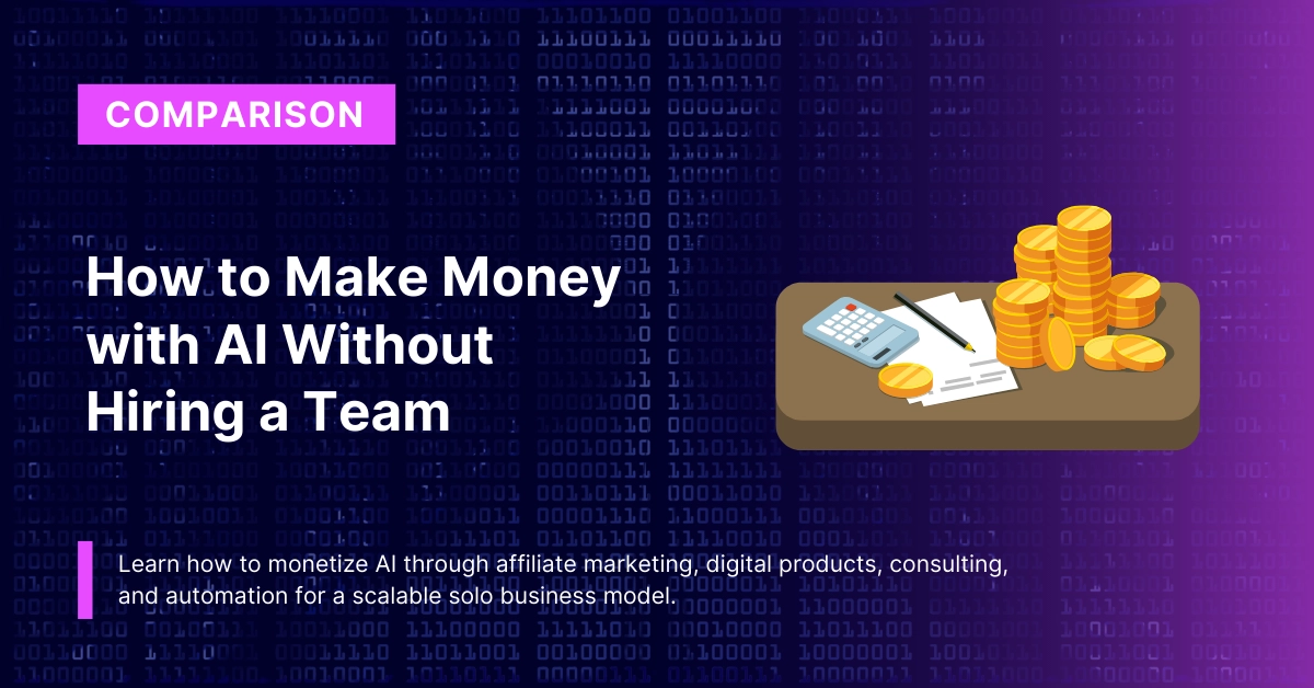 How to Make Money with AI Without Hiring a Team