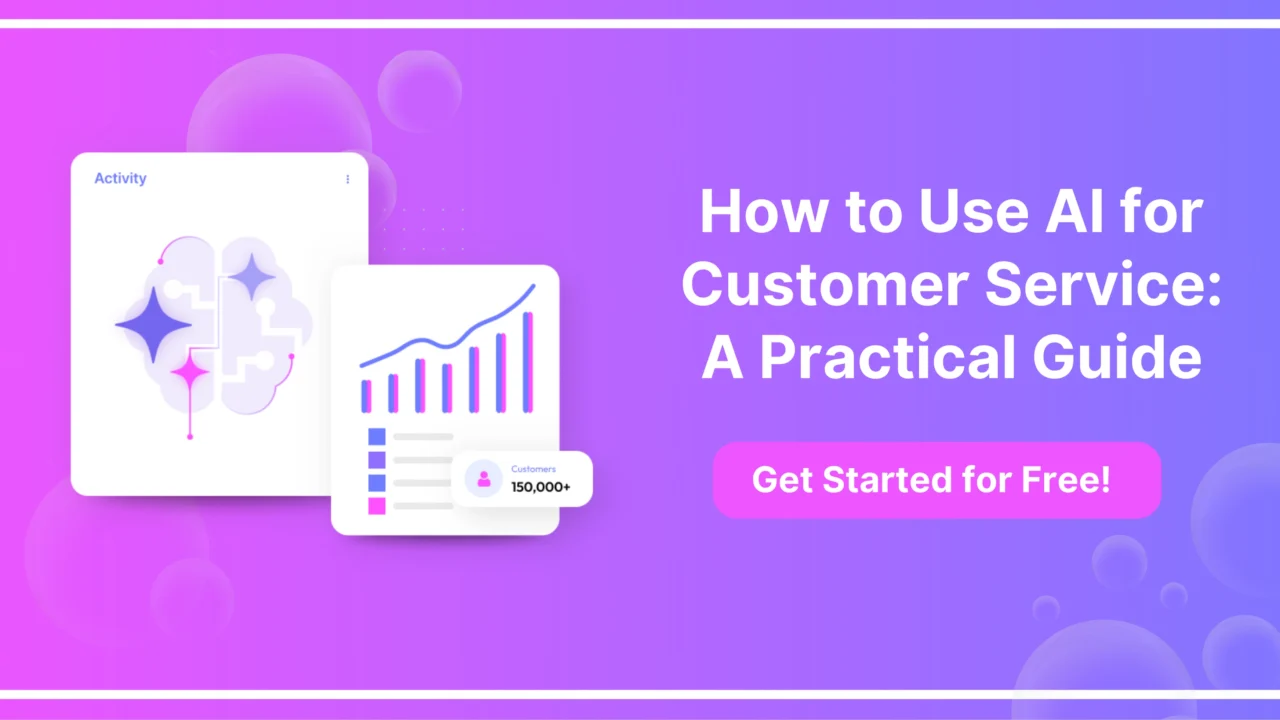 How to Use AI for Customer Service: A Practical Guide