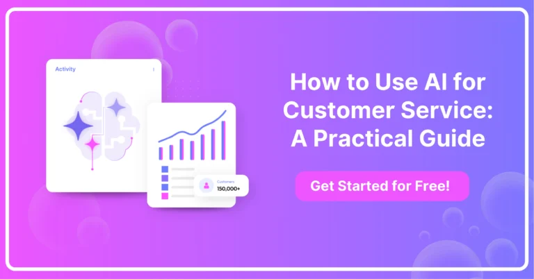 How to Use AI for Customer Service: A Practical Guide