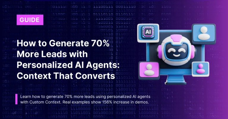 How to Generate 70% More Leads with Personalized AI Agents: Context That Converts