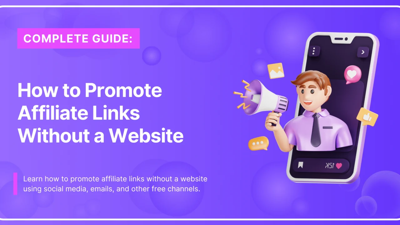 How to Promote Affiliate Links Without a Website