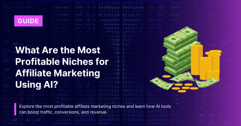 What Are the Most Profitable Niches for Affiliate Marketing Using AI?