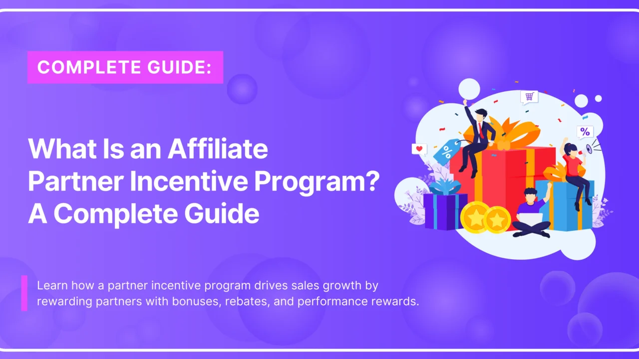 What Is an Affiliate Partner Incentive Program? A Complete Guide