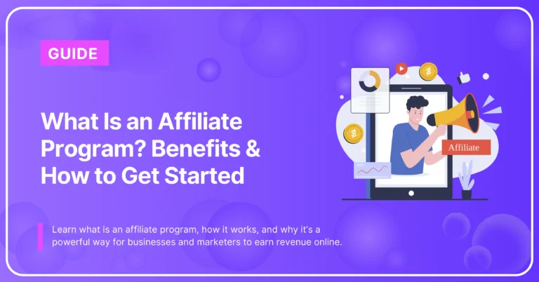 What Is an Affiliate Program? Benefits & How to Get Started