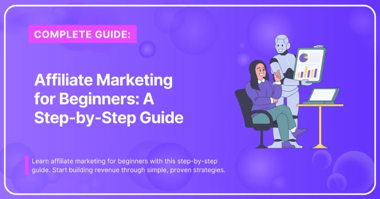 Affiliate Marketing for Beginners: A Step-by-Step Guide