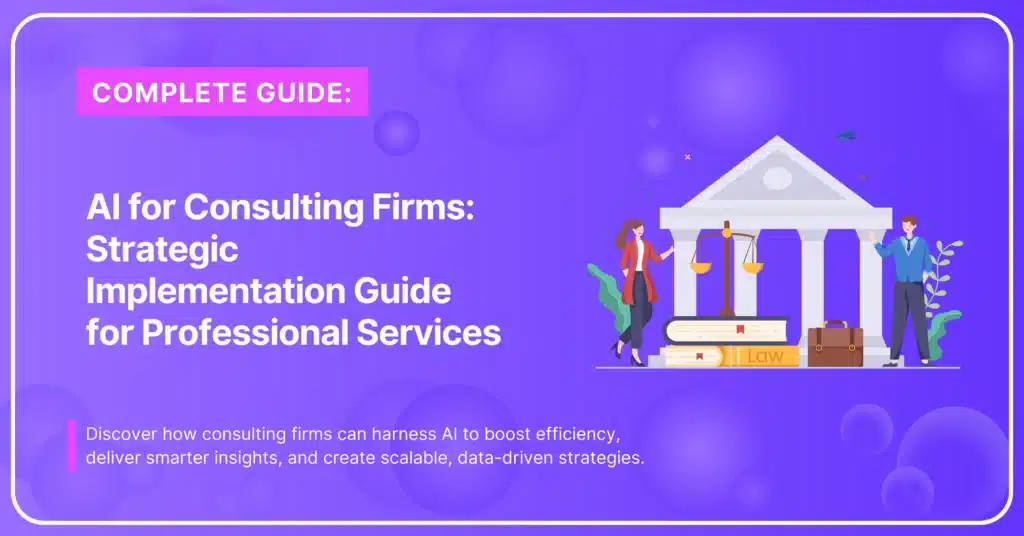 AI For Consulting Firms: Strategic Implementation Guide