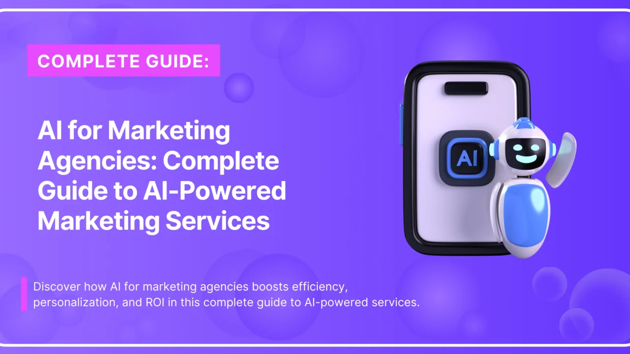 AI for Marketing Agencies: Complete Guide to AI-Powered Marketing Services