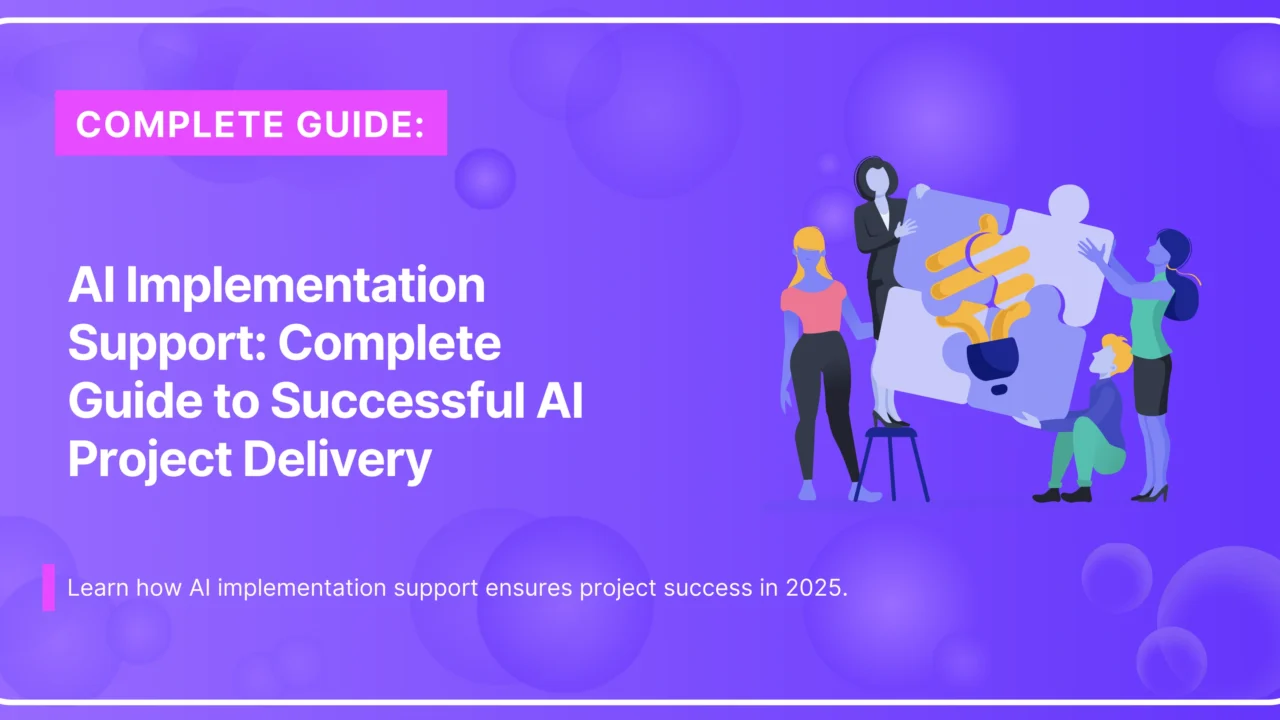 AI Implementation Support: Complete Guide to Successful AI Project Delivery