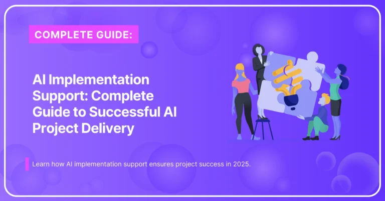 AI Implementation Support: Complete Guide to Successful AI Project Delivery