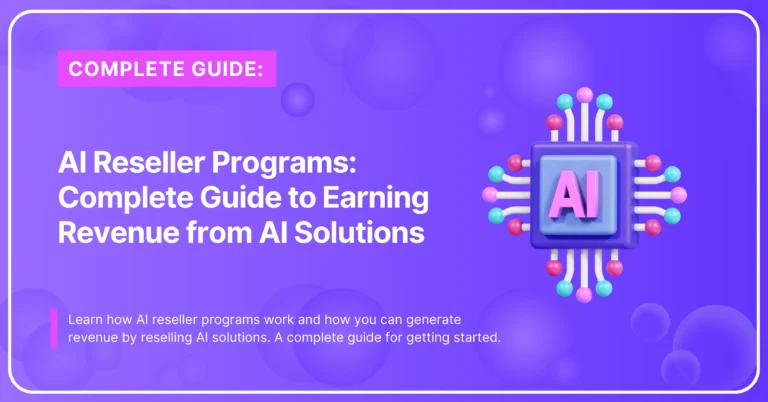 AI Reseller Programs: Complete Guide to Earning Revenue from AI Solutions