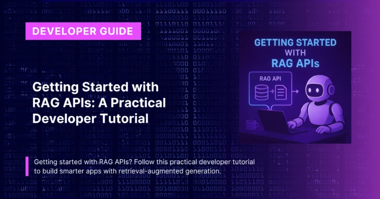 Getting Started with RAG APIs: A Practical Developer Tutorial