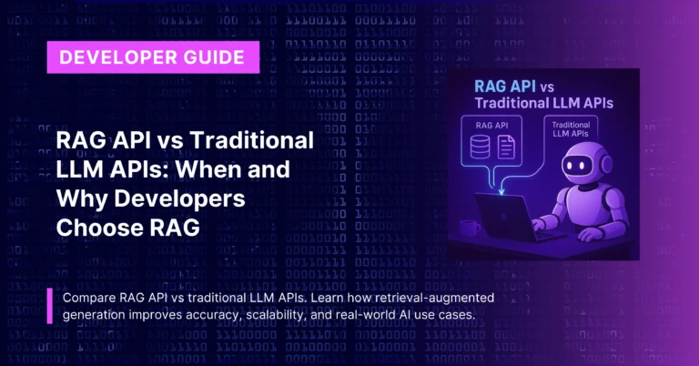 RAG API vs Traditional LLM APIs: When and Why Developers Choose RAG