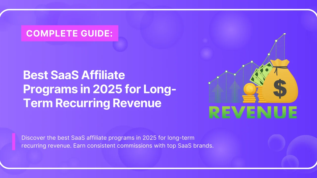 Best SaaS Affiliate Programs in 2025 for Long-Term Recurring Revenue