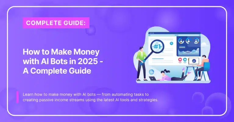 Make Money with AI Bots in 2025