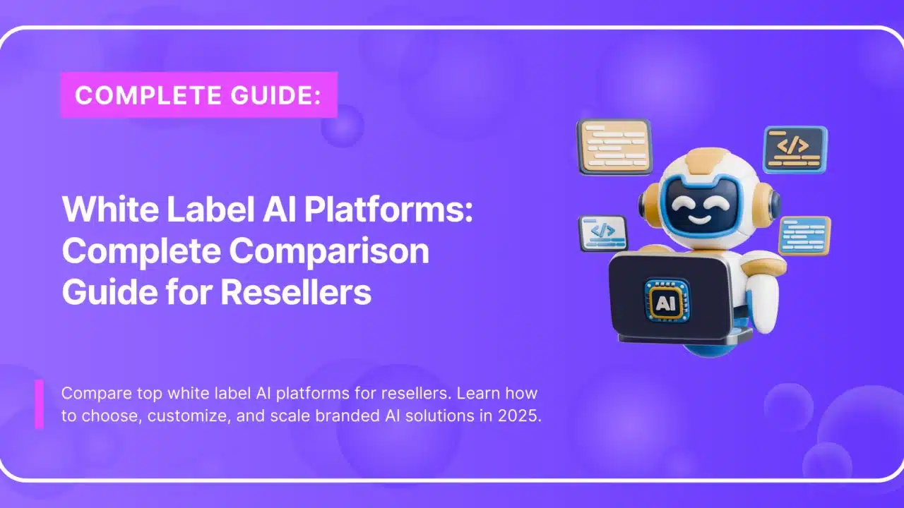 White Label AI Platforms: Comparison Guide for Resellers