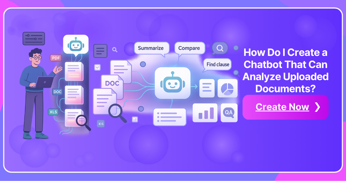 How Do I Create a Chatbot That Can Analyze Uploaded Documents