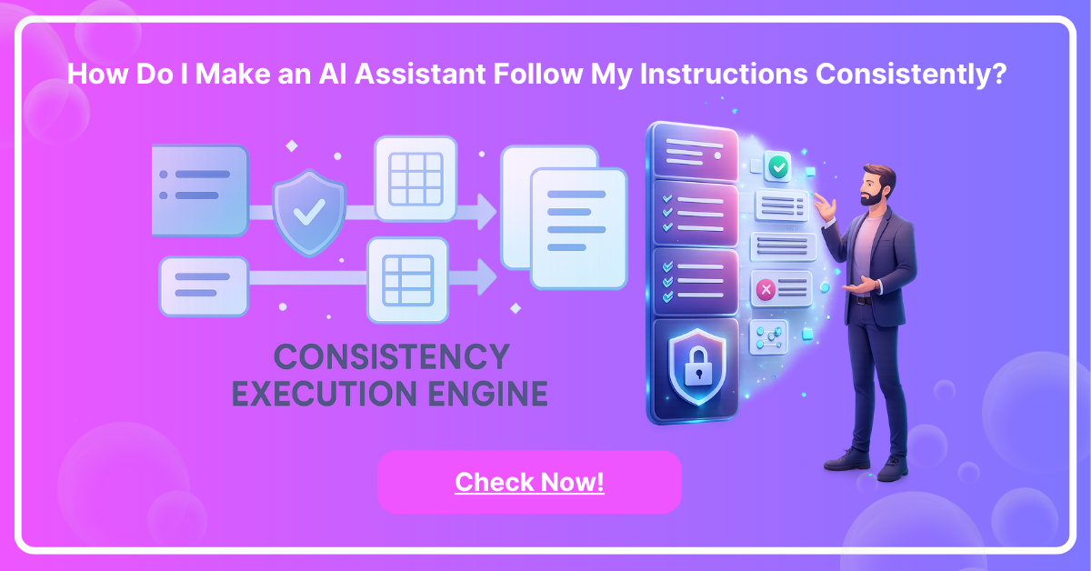 How Do I Make an AI Assistant Follow My Instructions Consistently
