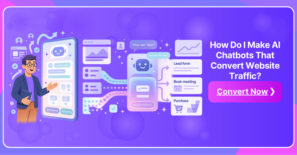 How do I make AI chatbots that convert website traffic