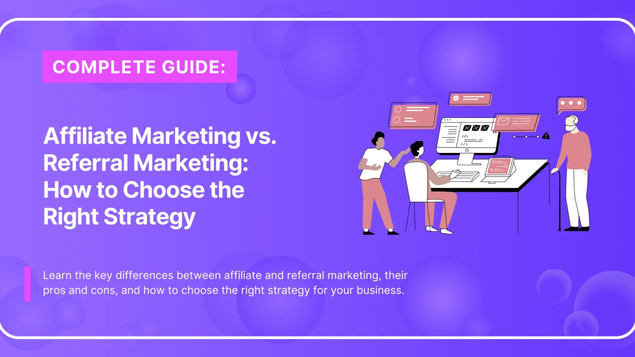 Affiliate Marketing vs Referral Marketing for Your Business