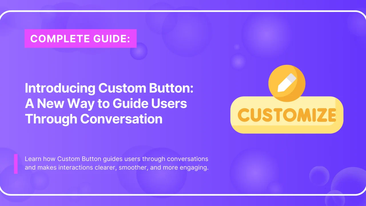 Introducing Custom Button for Smoother Conversations
