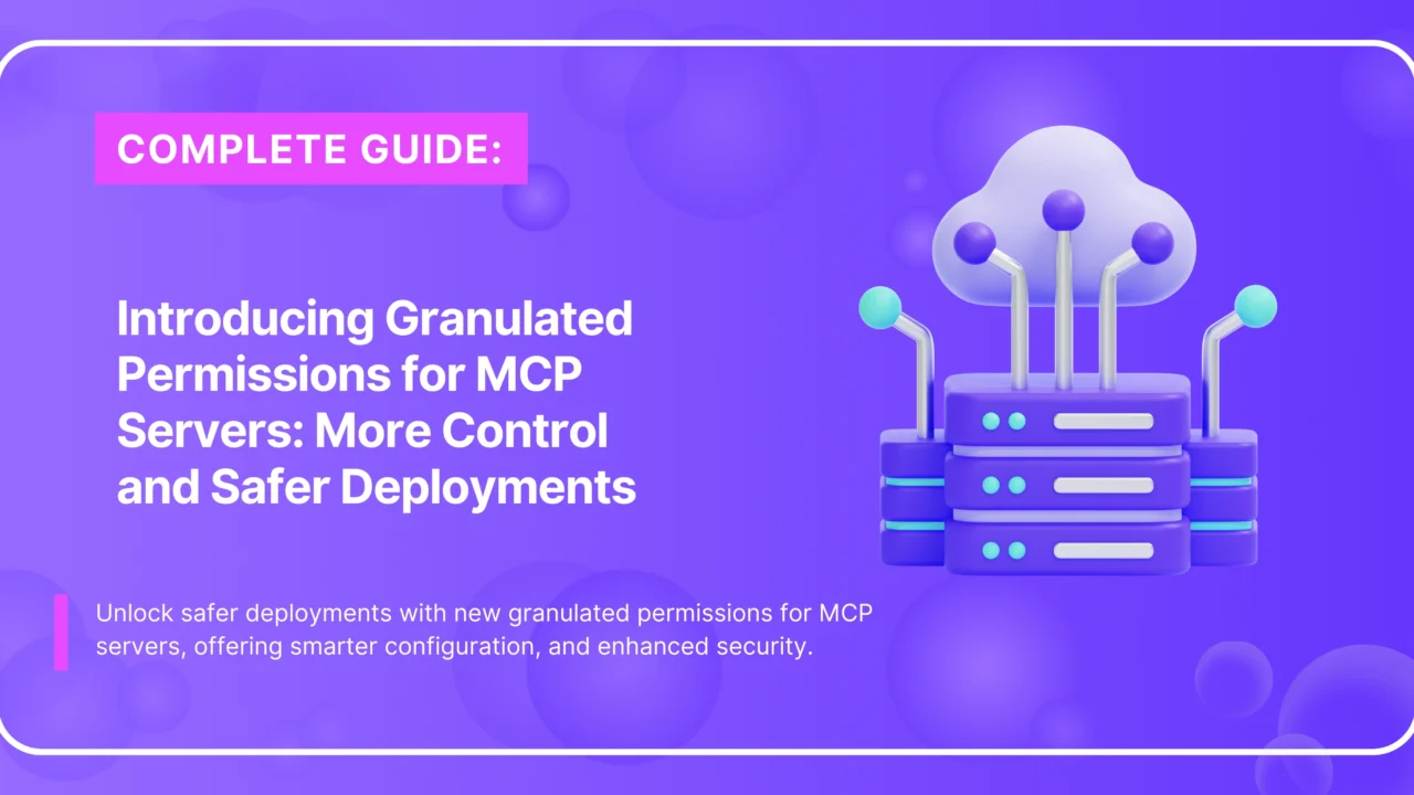 Introducing Granulated Permissions for MCP Servers