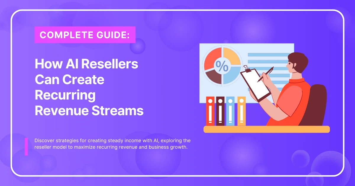 How AI Resellers Can Create Recurring Revenue Streams
