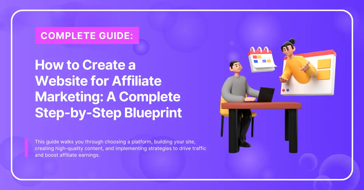 How to Create a Website for Affiliate Marketing A Complete Step by Step Blueprint
