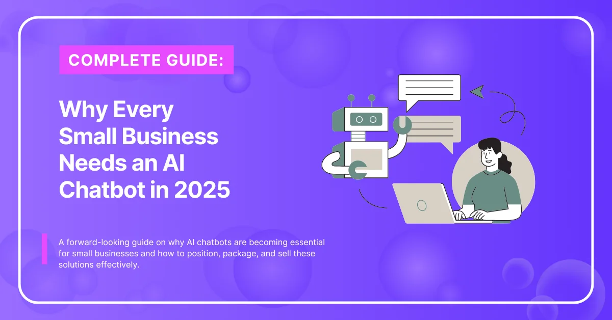 Why Every Small Business Needs an AI Chatbot in 2025