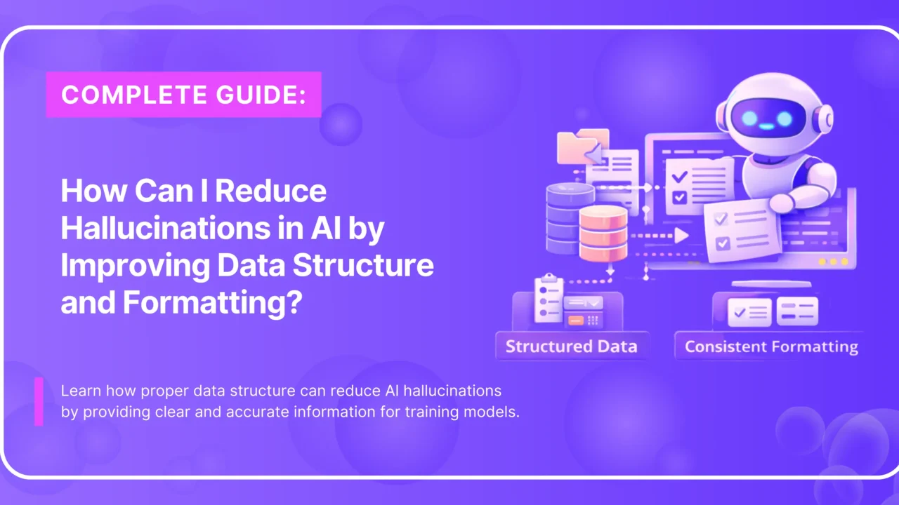 Reduce AI hallucinations with data formatting