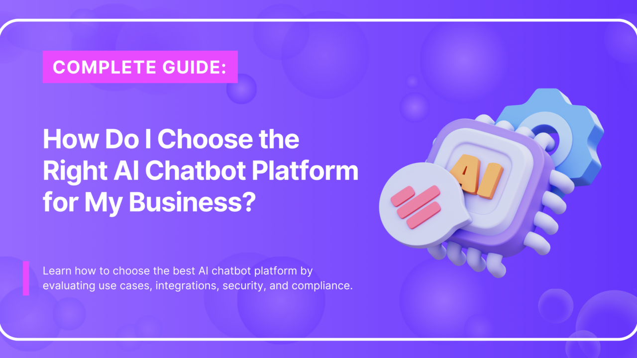 Choose the Right AI Chatbot Platform for Your Business