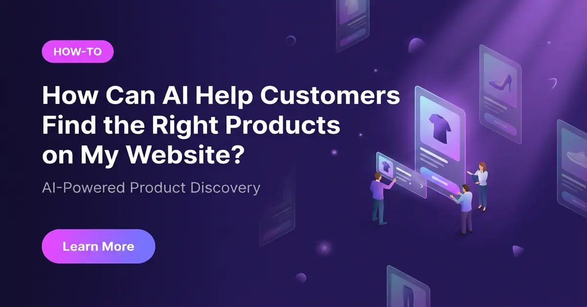 How Can AI Help Customers Find the Right Products on My Website?
