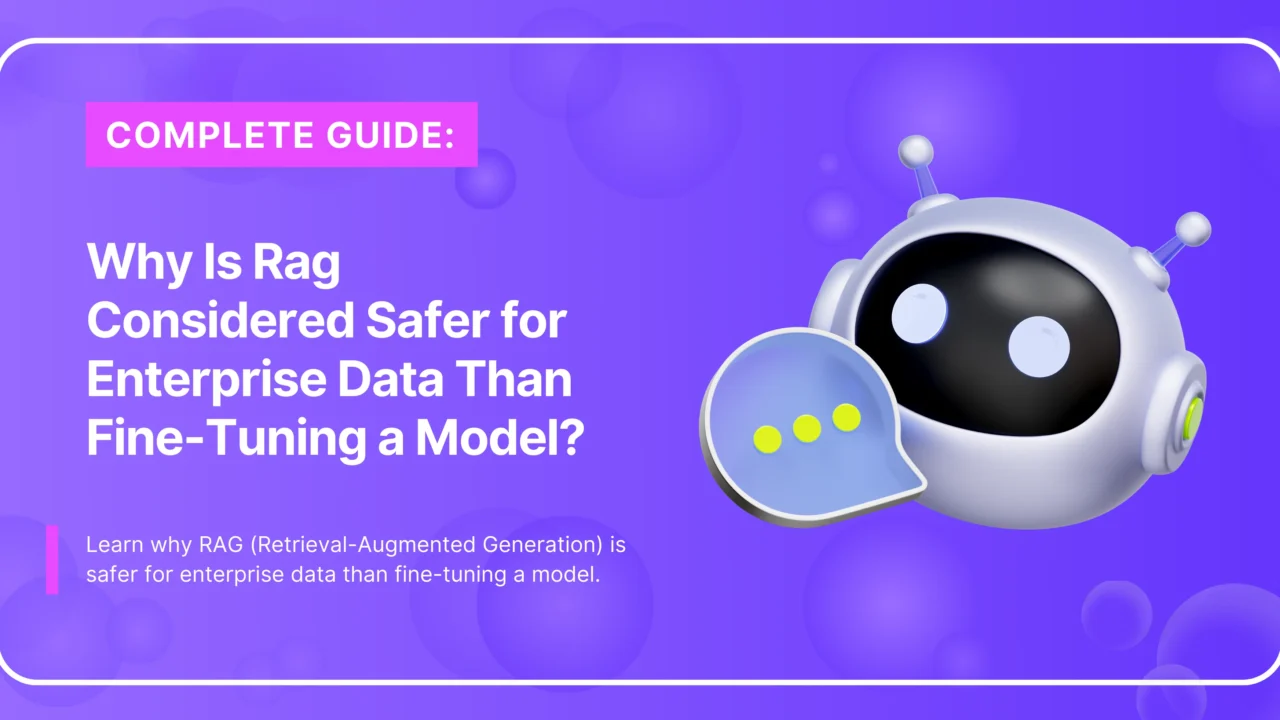 rag vs fine-tuning safety enterprise data