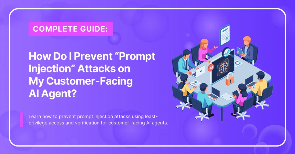 How To Prevent Prompt Injection Attacks In Customer-Facing AI