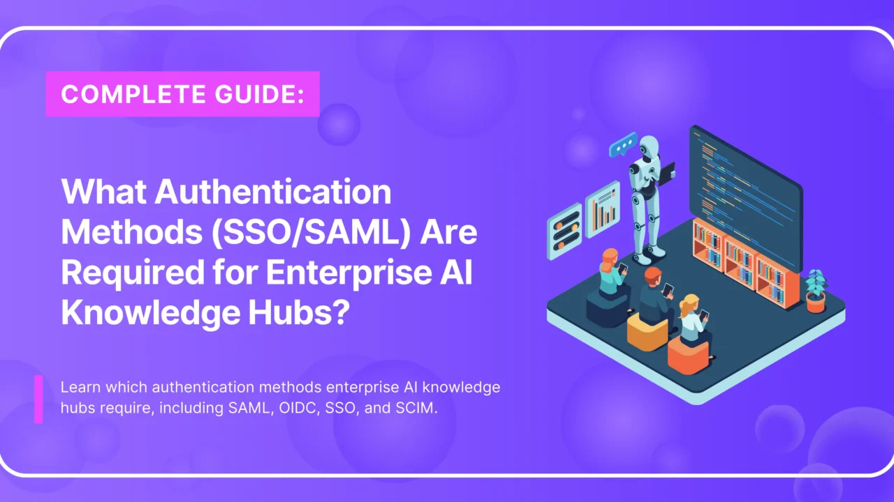 What Authentication Methods (SSO/SAML) Are Required for Enterprise AI Knowledge Hubs