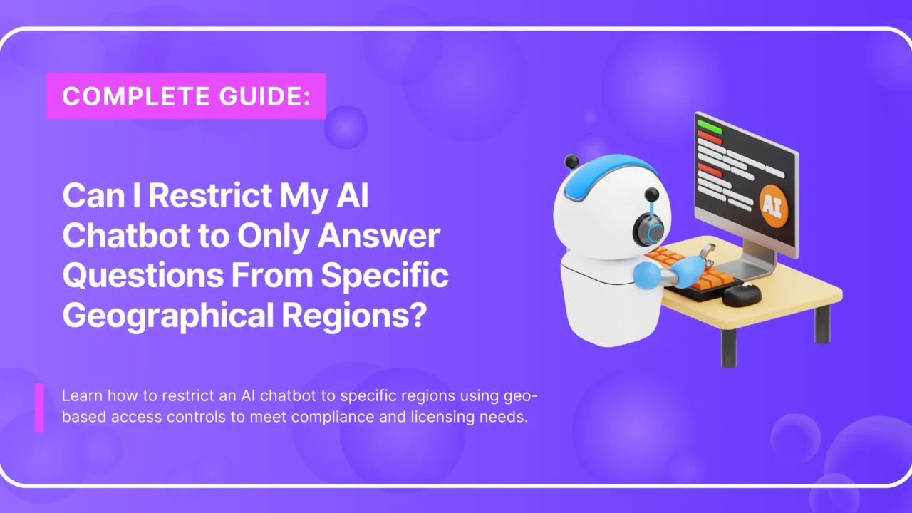 Can I Restrict My AI Chatbot to Only Answer Questions From Specific Geographical Regions