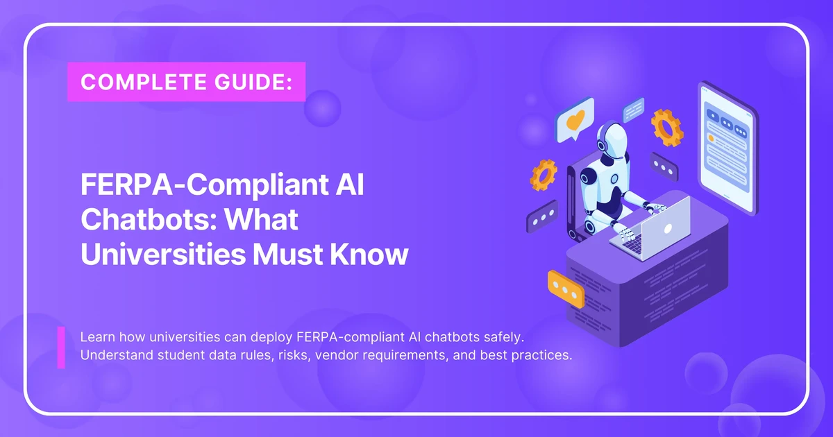 How Universities Can Deploy FERPA-Compliant AI Chatbots